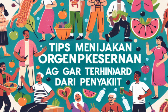 Tips Menjaga Kesehatan Organ Pencernaan Agar Terhindar dari Penyakit